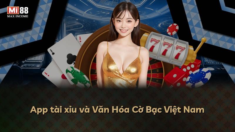 App tài xỉu và Văn Hóa Cờ Bạc Việt Nam