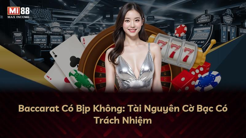 Baccarat Có Bịp Không: Tài Nguyên Cờ Bạc Có Trách Nhiệm