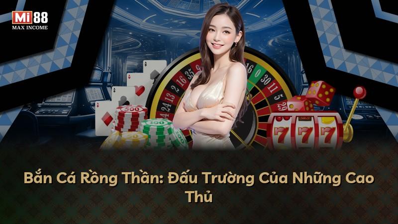 Bắn Cá Rồng Thần: Đấu Trường Của Những Cao Thủ