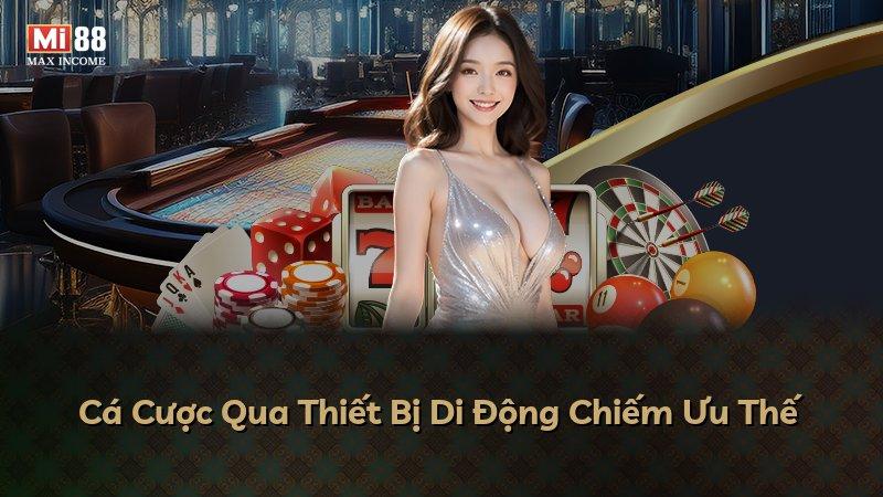 Cá Cược Qua Thiết Bị Di Động Chiếm Ưu Thế