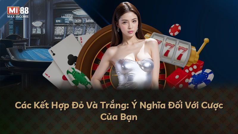 Các Kết Hợp Đỏ Và Trắng: Ý Nghĩa Đối Với Cược Của Bạn