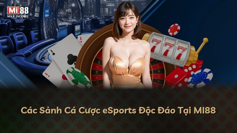 Các Sảnh Cá Cược eSports Độc Đáo Tại MI88