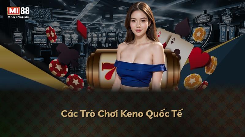 Các Trò Chơi Keno Quốc Tế