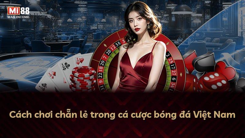 Cách chơi chẵn lẻ trong cá cược bóng đá Việt Nam