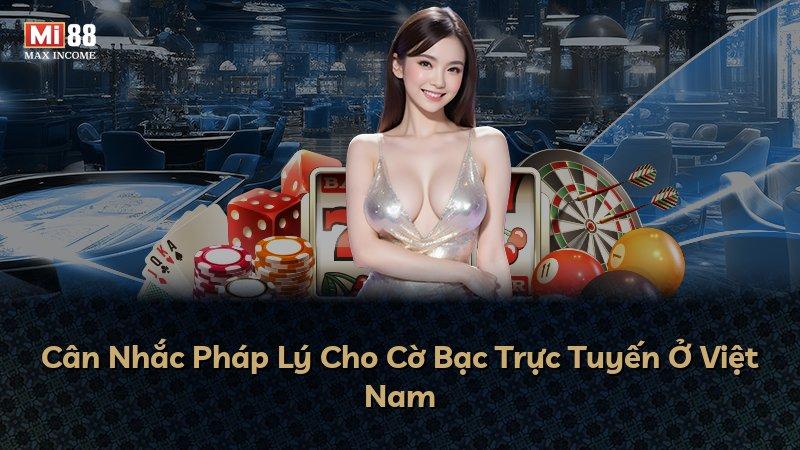 Cân Nhắc Pháp Lý Cho Cờ Bạc Trực Tuyến Ở Việt Nam