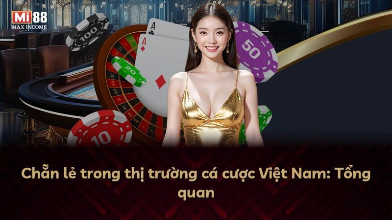 Chẵn lẻ trong thị trường cá cược Việt Nam: Tổng quan