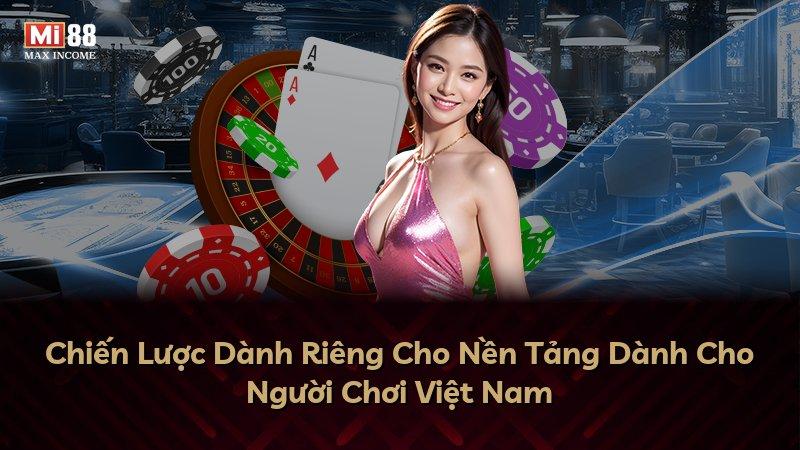 Chiến Lược Dành Riêng Cho Nền Tảng Dành Cho Người Chơi Việt Nam