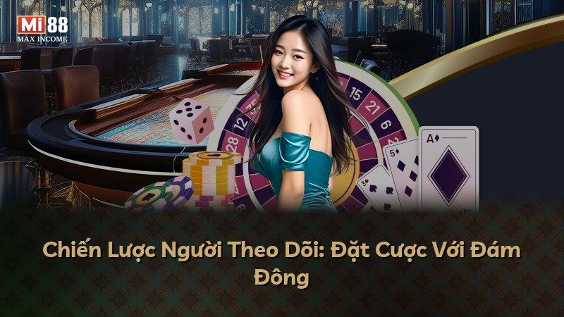 Chiến Lược Người Theo Dõi: Đặt Cược Với Đám Đông