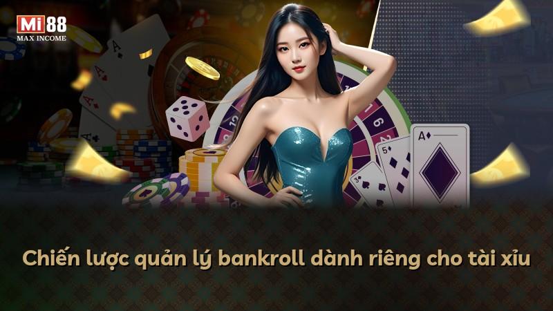 Chiến lược quản lý bankroll dành riêng cho tài xỉu