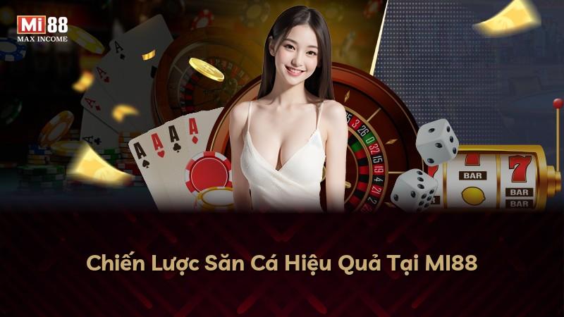 Chiến Lược Săn Cá Hiệu Quả Tại MI88