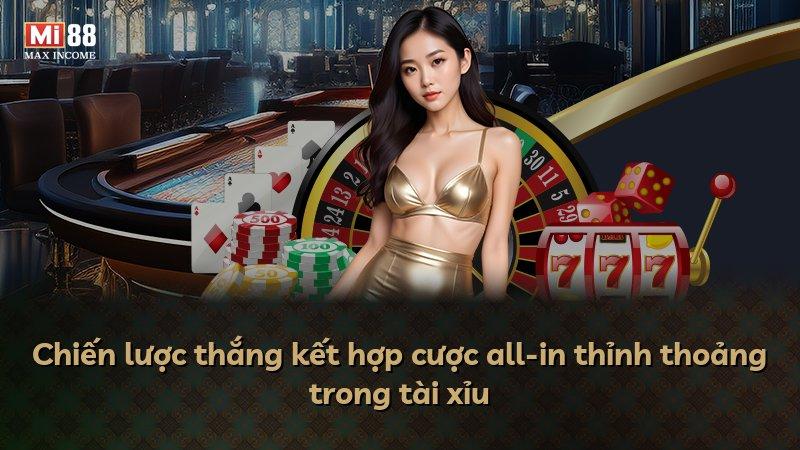 Chiến lược thắng kết hợp cược all-in thỉnh thoảng trong tài xỉu