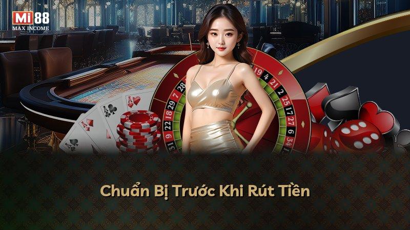 Chuẩn Bị Trước Khi Rút Tiền