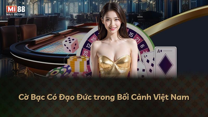Cờ Bạc Có Đạo Đức trong Bối Cảnh Việt Nam