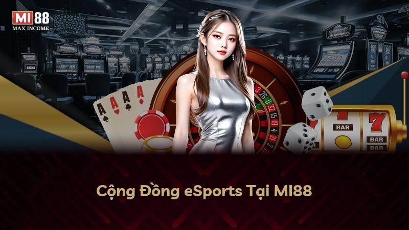 Cộng Đồng eSports Tại MI88
