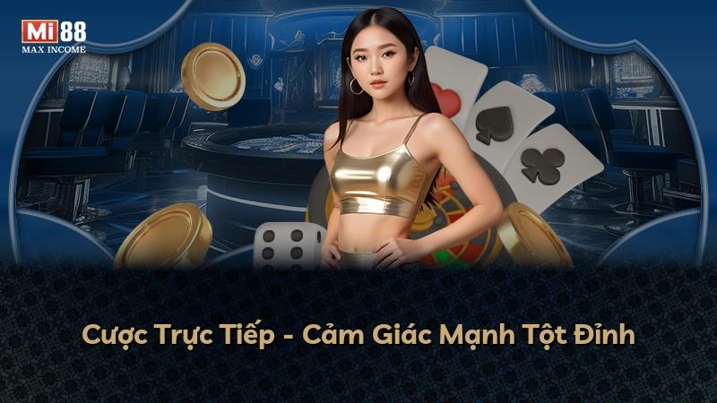 Cược Trực Tiếp - Cảm Giác Mạnh Tột Đỉnh