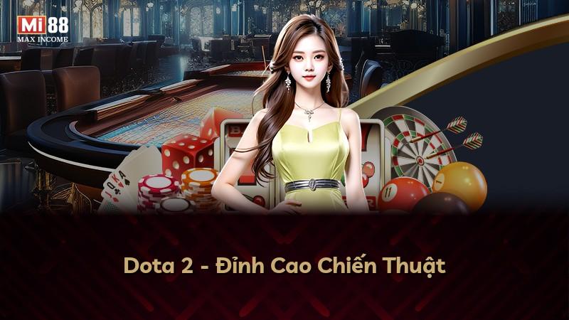 Dota 2 - Đỉnh Cao Chiến Thuật