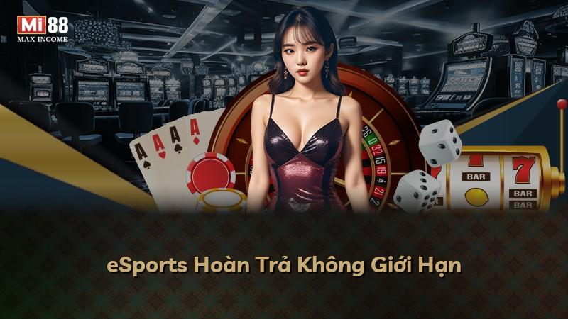 eSports Hoàn Trả Không Giới Hạn