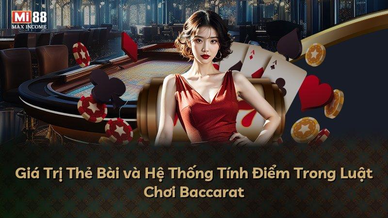 Giá Trị Thẻ Bài và Hệ Thống Tính Điểm Trong Luật Chơi Baccarat