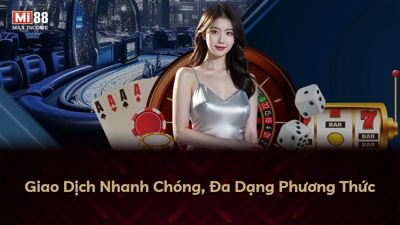 Giao Dịch Nhanh Chóng, Đa Dạng Phương Thức