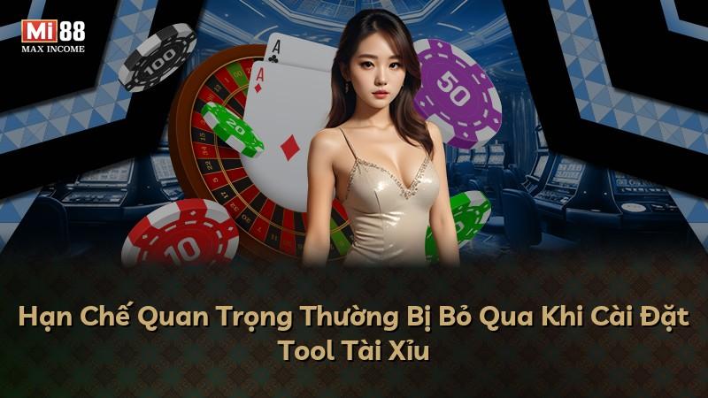 Hạn Chế Quan Trọng Thường Bị Bỏ Qua Khi Cài Đặt Tool Tài Xỉu