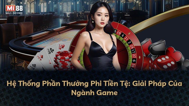 Hệ Thống Phần Thưởng Phi Tiền Tệ: Giải Pháp Của Ngành Game