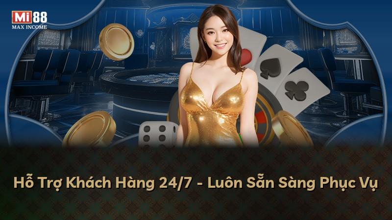 Hỗ Trợ Khách Hàng 24/7 - Luôn Sẵn Sàng Phục Vụ