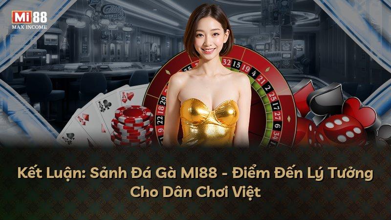 Kết Luận: Sảnh Đá Gà MI88 - Điểm Đến Lý Tưởng Cho Dân Chơi Việt