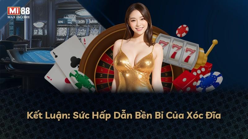 Kết Luận: Sức Hấp Dẫn Bền Bỉ Của Xóc Đĩa