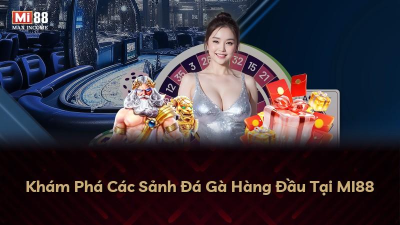 Khám Phá Các Sảnh Đá Gà Hàng Đầu Tại MI88