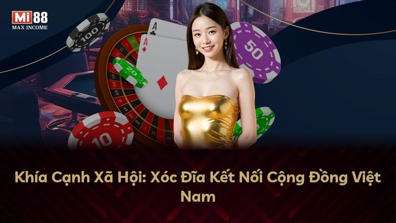 Khía Cạnh Xã Hội: Xóc Đĩa Kết Nối Cộng Đồng Việt Nam