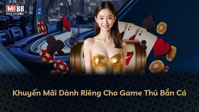 Khuyến Mãi Dành Riêng Cho Game Thủ Bắn Cá