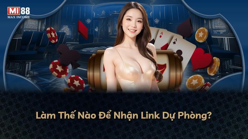Làm Thế Nào Để Nhận Link Dự Phòng?