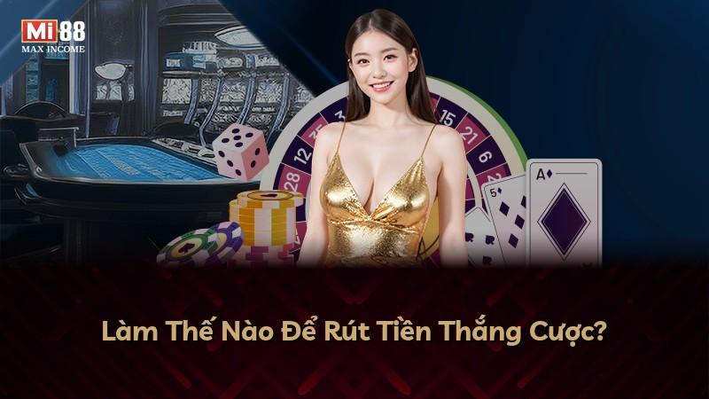Làm Thế Nào Để Rút Tiền Thắng Cược?