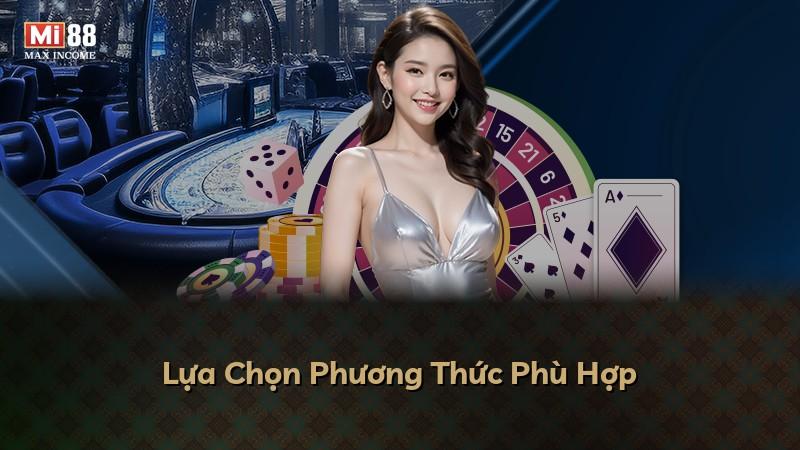Lựa Chọn Phương Thức Phù Hợp