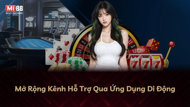 Mở Rộng Kênh Hỗ Trợ Qua Ứng Dụng Di Động