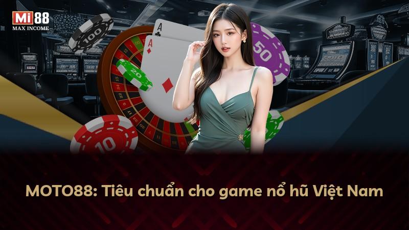 MOTO88: Tiêu chuẩn cho game nổ hũ Việt Nam