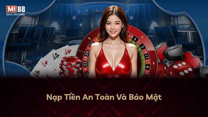 Nạp Tiền An Toàn Và Bảo Mật