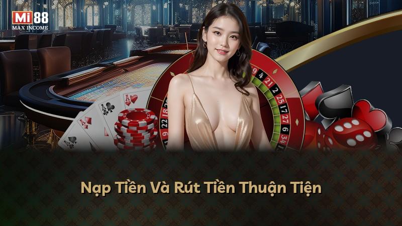 Nạp Tiền Và Rút Tiền Thuận Tiện