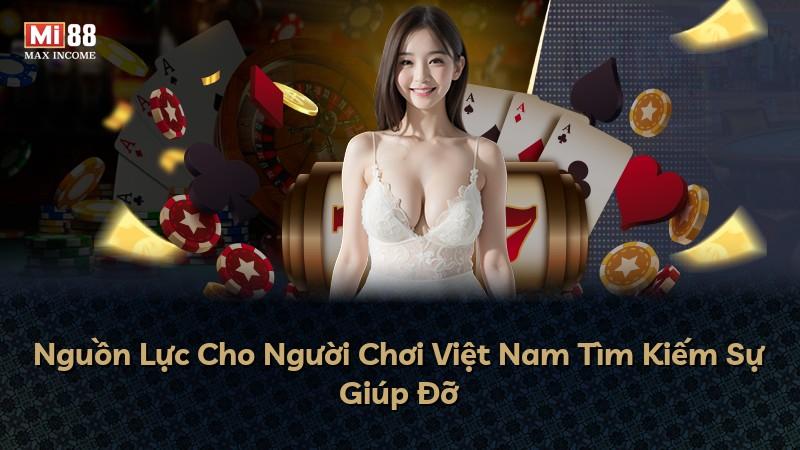 Nguồn Lực Cho Người Chơi Việt Nam Tìm Kiếm Sự Giúp Đỡ