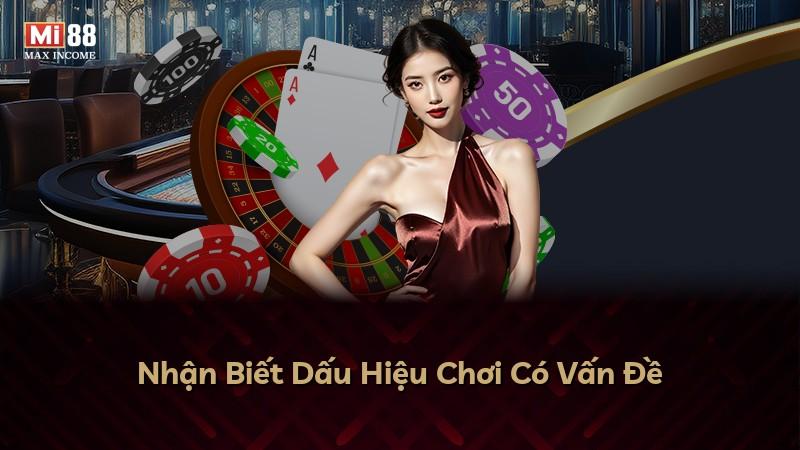 Nhận Biết Dấu Hiệu Chơi Có Vấn Đề