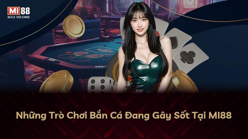 Những Trò Chơi Bắn Cá Đang Gây Sốt Tại MI88