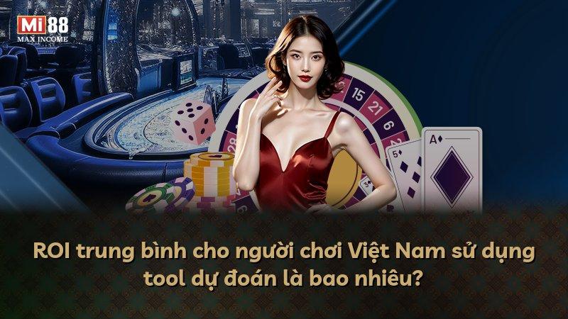 ROI trung bình cho người chơi Việt Nam sử dụng tool dự đoán là bao nhiêu?