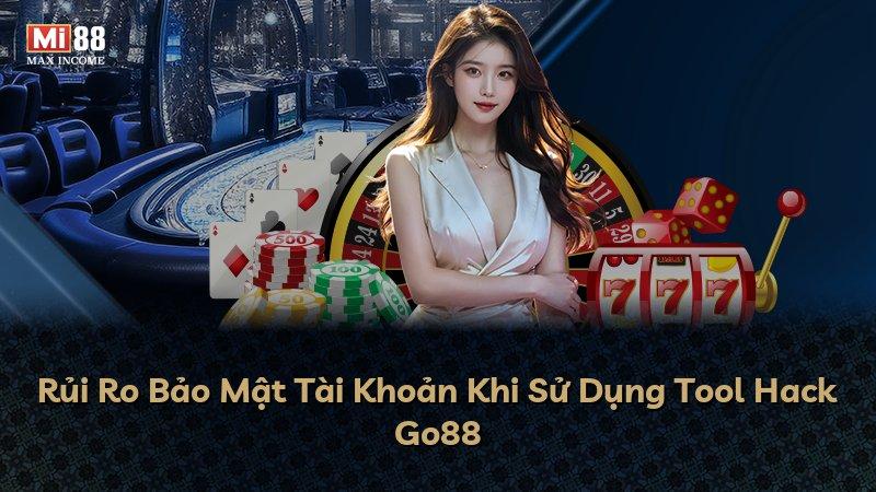 Rủi Ro Bảo Mật Tài Khoản Khi Sử Dụng Tool Hack Go88