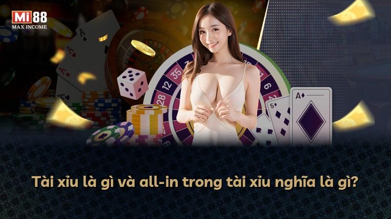 Tài xỉu là gì và all-in trong tài xỉu nghĩa là gì?
