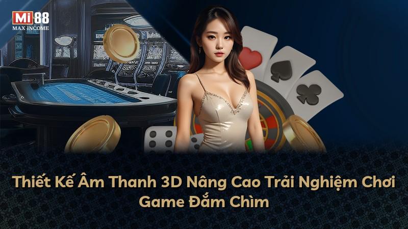 Thiết Kế Âm Thanh 3D Nâng Cao Trải Nghiệm Chơi Game Đắm Chìm