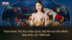 Tool Hack Tài Xỉu: Hiệu Quả, Rủi Ro và Cân Nhắc Đạo Đức tại 789Club