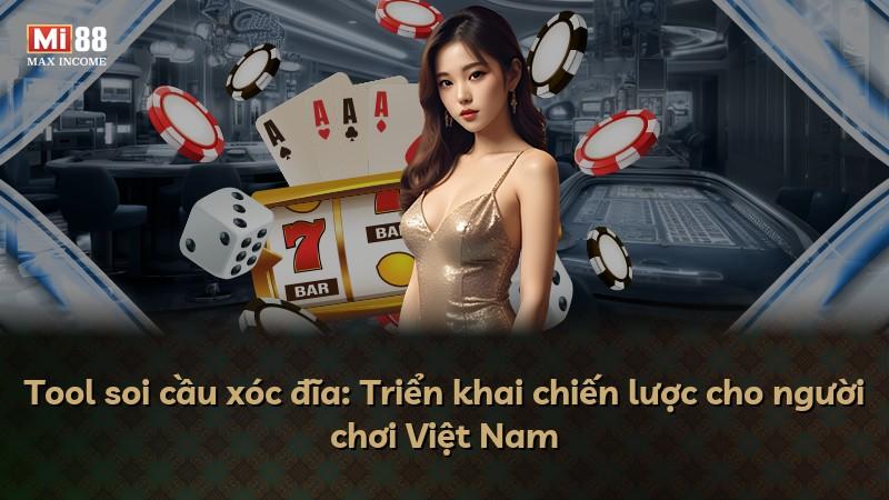 Tool soi cầu xóc đĩa: Triển khai chiến lược cho người chơi Việt Nam