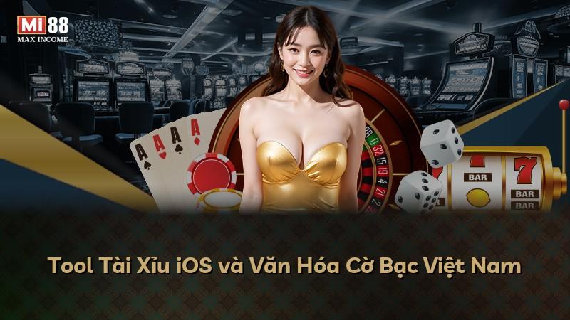Tool Tài Xỉu iOS và Văn Hóa Cờ Bạc Việt Nam