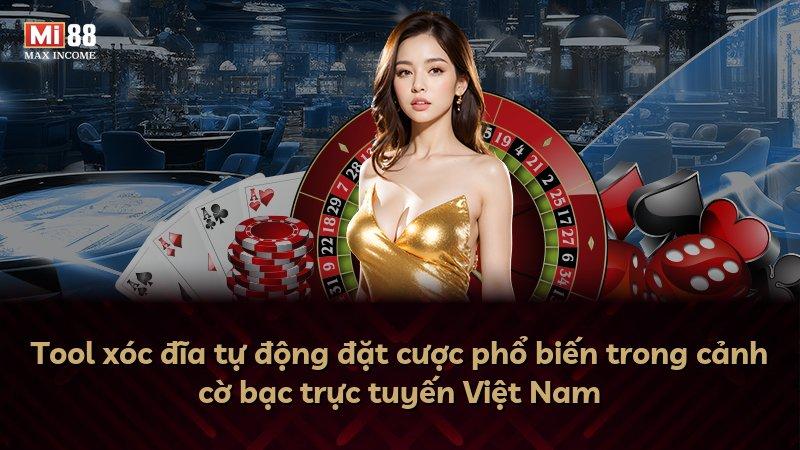 Tool xóc đĩa tự động đặt cược phổ biến trong cảnh cờ bạc trực tuyến Việt Nam