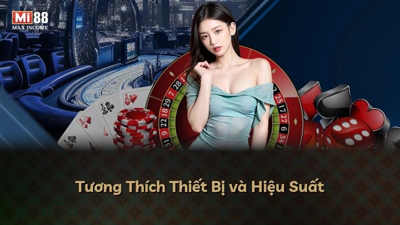 Tương Thích Thiết Bị và Hiệu Suất